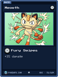 Meowth · Fury Swipes · Common