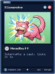 Slowpoke · Headbutt · Common