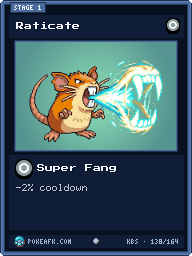 Raticate · Super Fang · Common