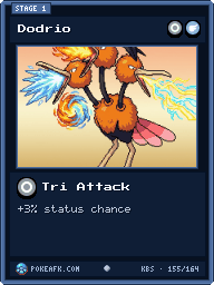 Dodrio · Tri Attack · Common